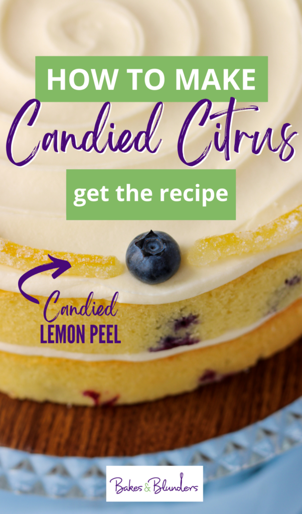 How to Make Candied Citrus | Bakes & Blunders