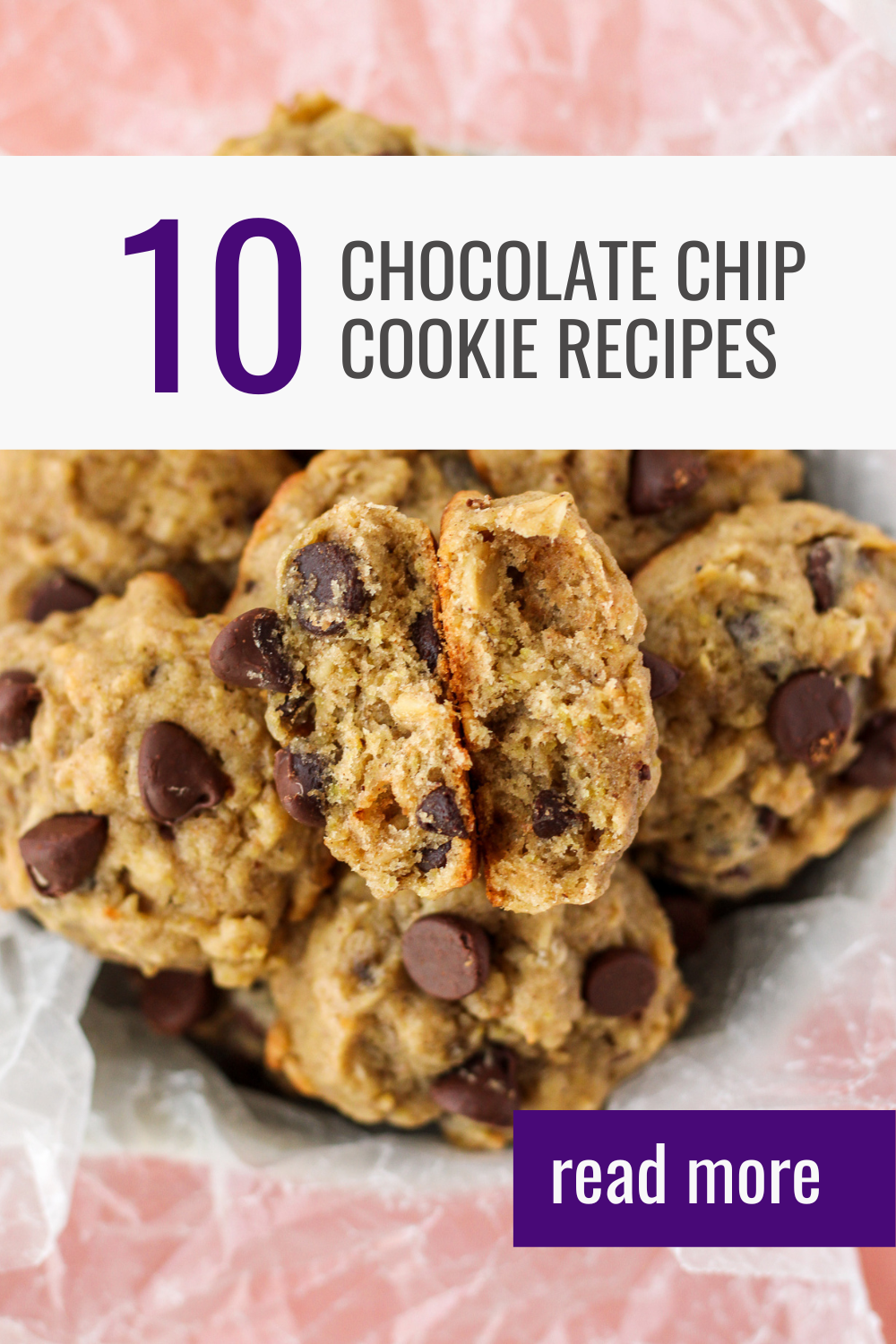 10 Chocolate Chip Cookie Recipes | Bakes & Blunders