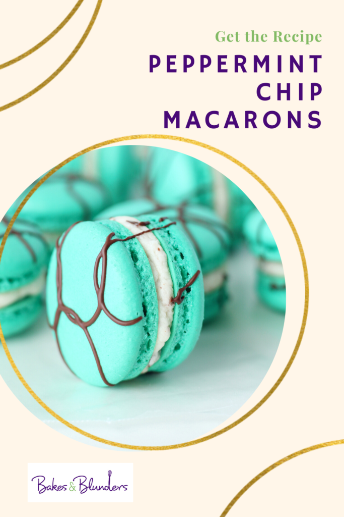 Peppermint Chip Macarons | Bakes & Blunders