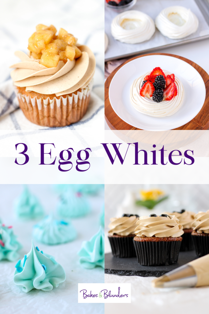3 Egg Whites | Bakes & Blunders