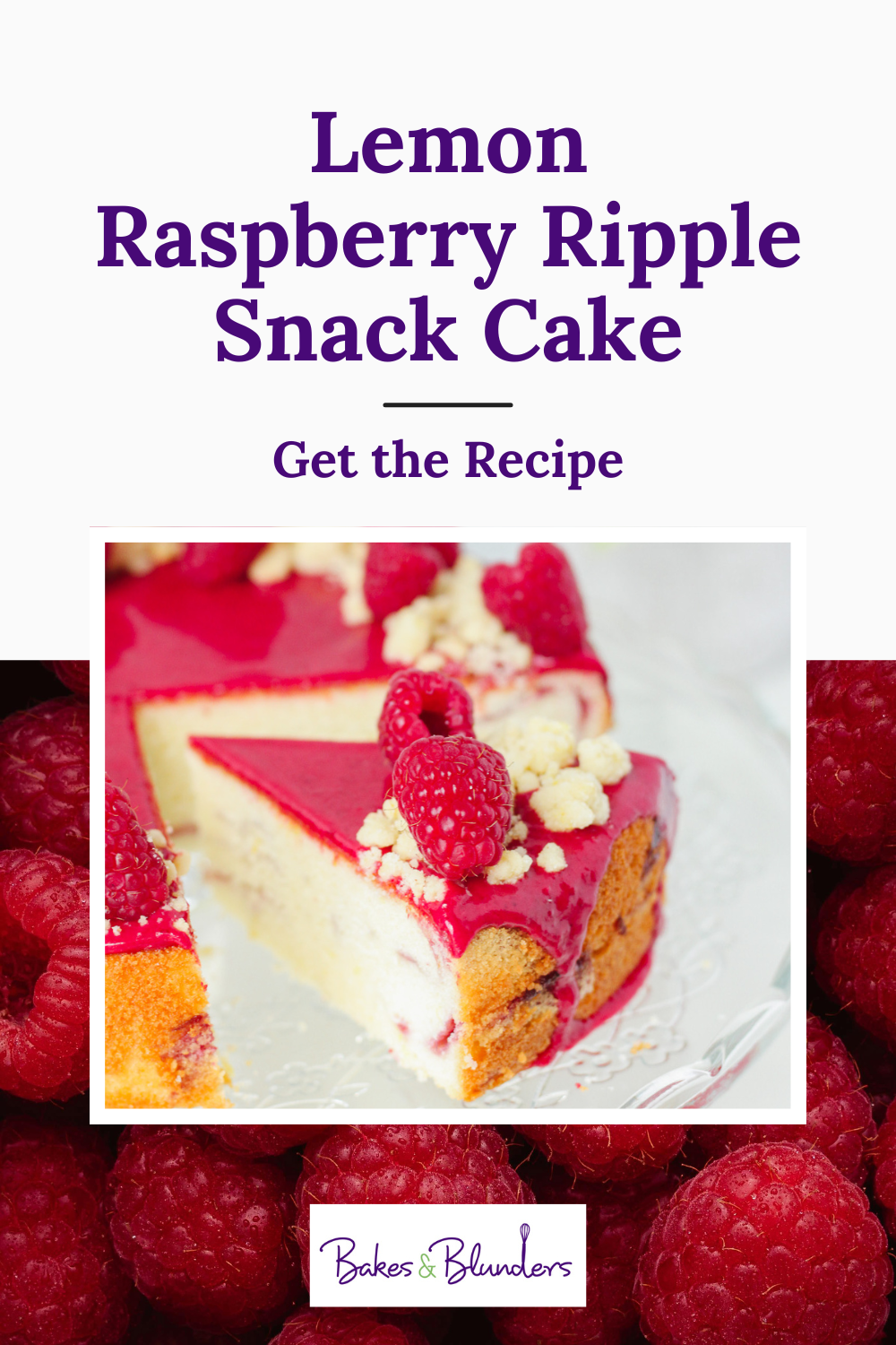 Lemon Raspberry Ripple Snack Cake - Bakes and Blunders